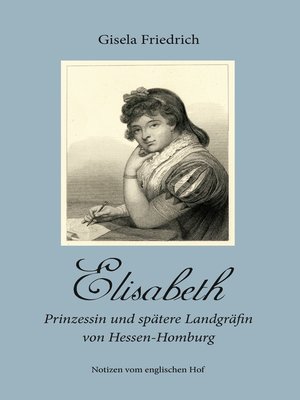 cover image of Elisabeth--Prinzessin und spätere Landgräfin von Hessen-Homburg